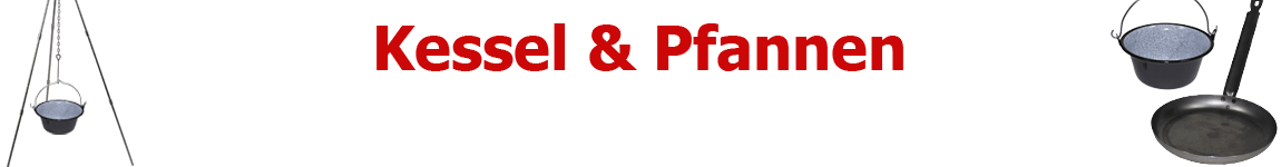 Kessel & Pfannen
