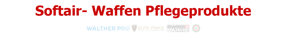 Pflegeprodukte für Softairwaffen